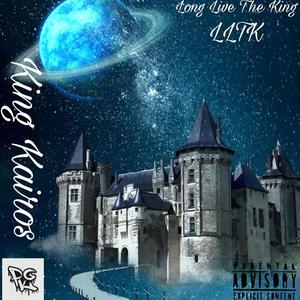 Long Live The King(LLTK) (Explicit)