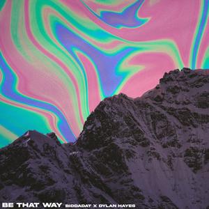 Be That Way (feat. Dylan Hayes)