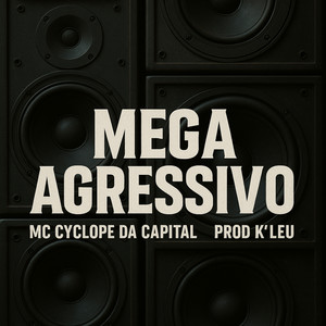 MEGA AGRESSIVO (Explicit)