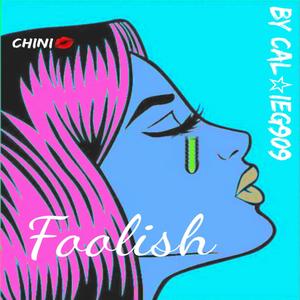 Foolish (Explicit)