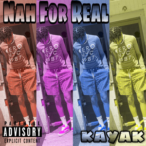 Nah For Real (Explicit)
