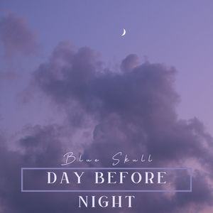 Day before Night