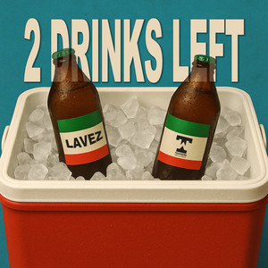 2 Drinks Left (Explicit)