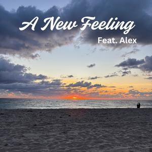 A New Feeling (feat. Alex)