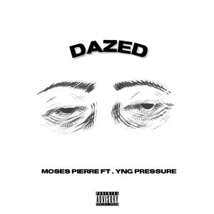 Dazed (feat. Yng Pressure) [2021] [Explicit]