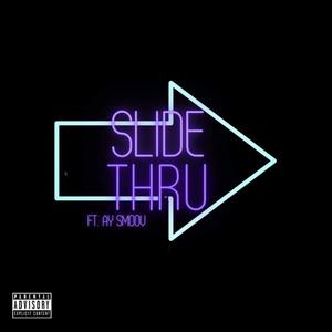 Slide Thru (feat. Ay Smoov) [Explicit]