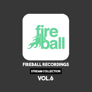 Fireball Recordings: Stream Collection, Vol. 6