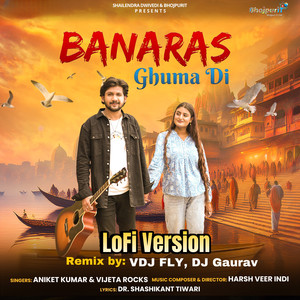 Banaras Ghuma Di-LoFi (Lofi)