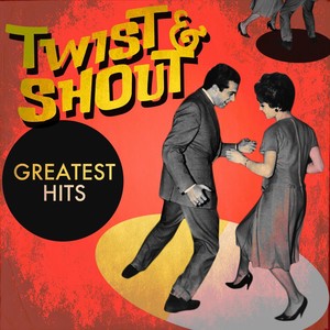 Twist & Shout - Greatest Hits