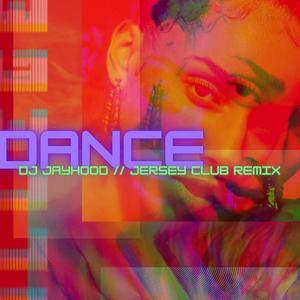 Dance (DJ Jayhood Remix)