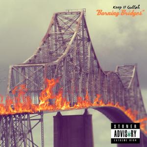 Burning Bridges (Explicit)