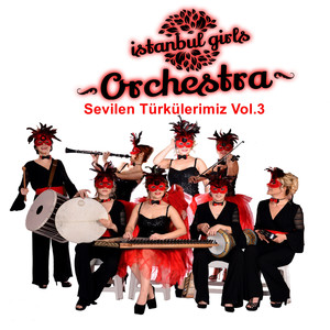 İstanbul Girls Orchestra Sevilen Türkülerimiz Vol.3