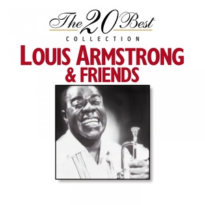 The 20 Best Collection: Louis Armstrong & Friends