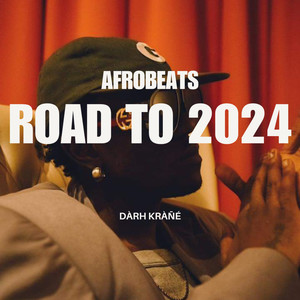 Afrobeats Road To 2024 (Explicit)