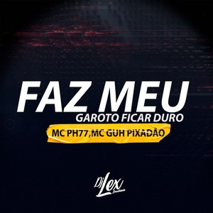 FAZ MEU GAROTO FICAR DURO (Explicit)