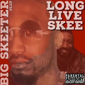 Long Live Skee (feat. Mesia) (Explicit)
