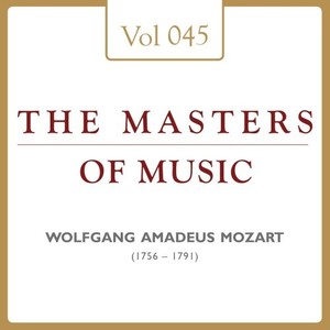 Wolfgang Amadeus Mozart: Masters of Music, Vol. 45