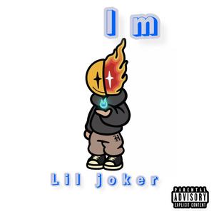 I'm lil joker (Explicit)