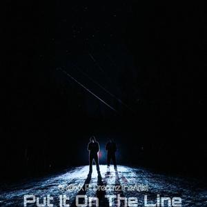 Put It On The Line (feat. DreamzTheArtist) [Explicit]