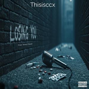 Losing You (feat. Teneci Dave) (Explicit)