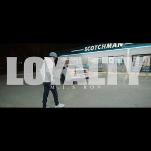 Loyalty (feat. M.I.S. Ron) (Explicit)