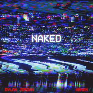 NAKED (feat. Arman) [Explicit]