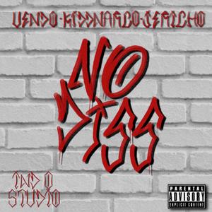 No Diss (feat. KiddNarco, UeNdo & Jericho) [Explicit]