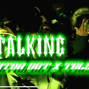 No Talking (feat. TWITDADOT & DeeTrap) [Explicit]