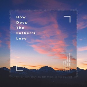 How Deep the Father's Love(feat. Jensen McElheran, Zack Penney & Austin Norlin)