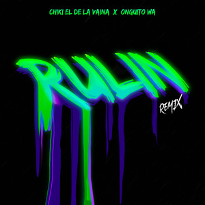 Chiki El De La Vaina - Rulin (Remix|Explicit)