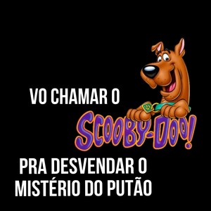 MC JB - VO CHAMA O SCOBYDOO PRA DESVENDAR O MISTERIO DO PUTÃO (Explicit)