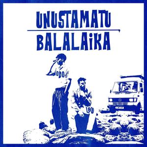 UNUSTAMATU/BALALAIKA