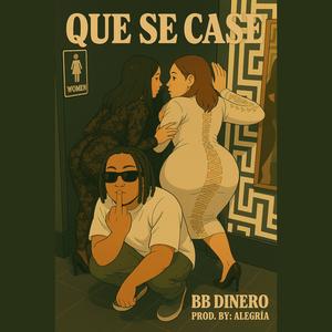 Que Se Case (feat. Alegria) [Explicit]