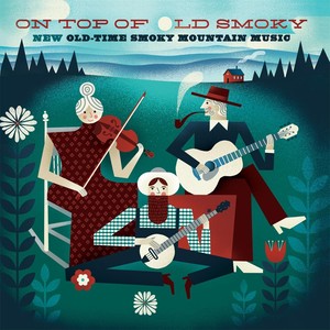 On Top of Old Smoky: New Old-Time Smoky Mountain Music