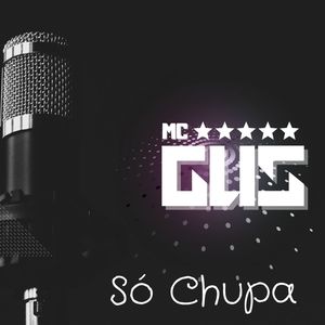 Só Chupa (Explicit)