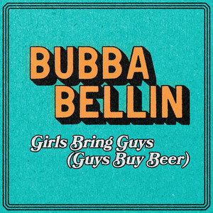 Girls Bring Guys (Guys Buy Beer)