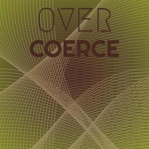 Over Coerce