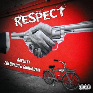 Respect (feat. Colorado & Gonga Utat) (Explicit)