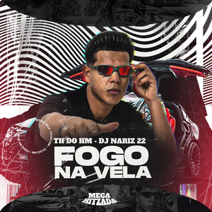 Fogo na Vela (feat. Dj Nariz 22)