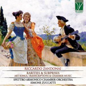 Riccardo Zandonai: Rarities & Surprises (Art Songs, Transcriptions & Chamber Music)