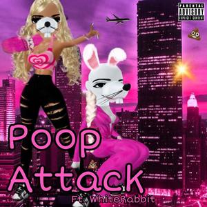 Poop attack (feat. White Whrabbit)