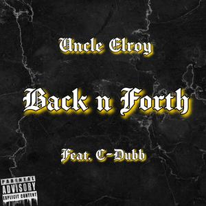 Back & Forth (feat. C-Dubb) [Explicit]