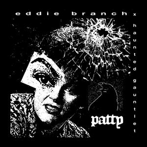 PATTY (feat. Eddie Branch)