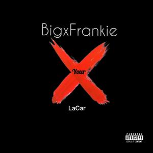 X (feat. LaCar) [Explicit]