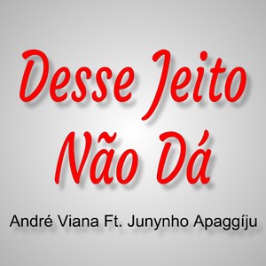 Desse Jeito Não Dá (Ao Vivo)