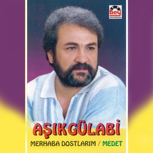 Merhaba Dostlarım / Medet