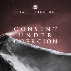 Consent Under Coercion