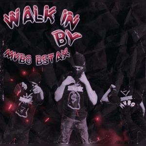 WALK IN BY MVBG BSTAX (Explicit)