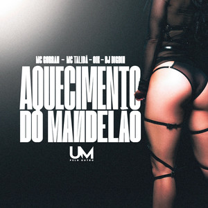 AQUECIMENTO DO MANDELÃO (Explicit)