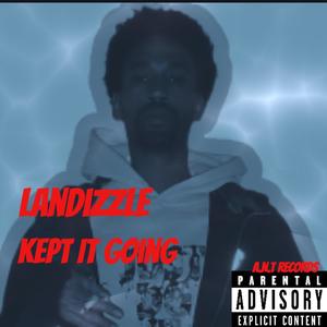 Kept It Going (feat. Landizzle) [Explicit]